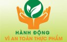 Tuyên truyền an toàn thực phẩm trong tháng hành động vì an toàn thực phẩm